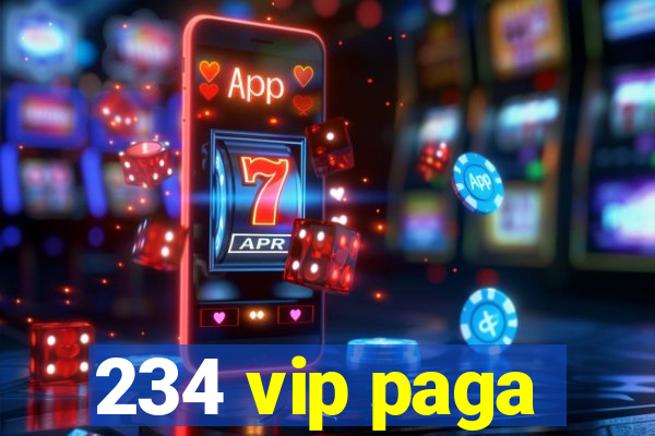 234 vip paga